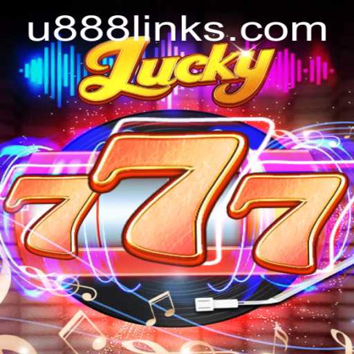 Exploring the Excitement of Lucky777 and the U888 Phenomenon